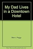  My Dad Lives in a Downtown Hotel