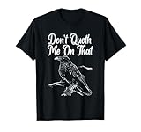 Edgar allan poe gifts - Funny Edgar Allan Poe Raven Quoth T-Shirt