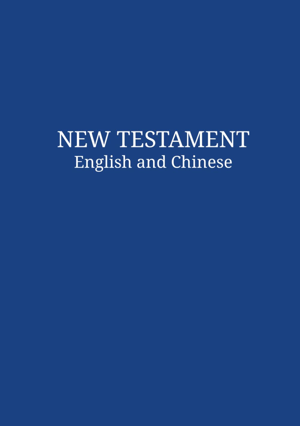 New Testament English and Chinese: bilingual bible 圣经