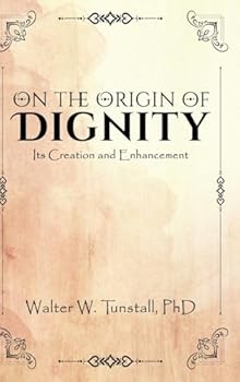 On the Origin of Dignity: Its Creation and Enhancement