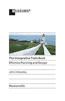 The Interpretive Trails Book: Effective Planning and Design 1910144525 Book Cover