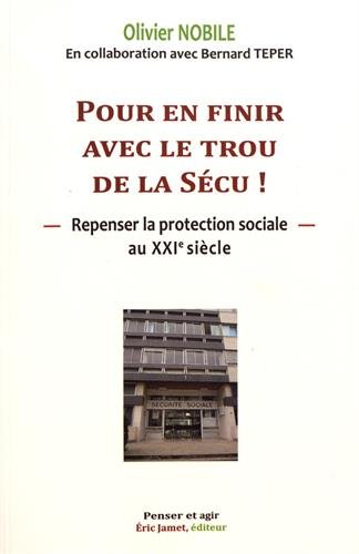 Pour en finir avec le trou de la Sécu, repenser la protection sociale au XXIe siècle