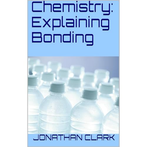 Chemistry: Explaining Bonding by Jonathan Clark episode artwork