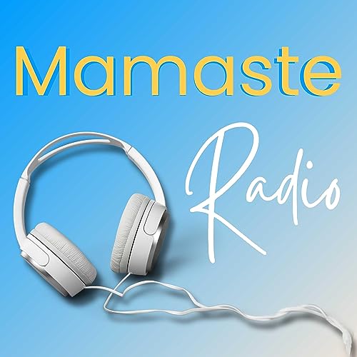 Mamaste Radio Podcast By Madhura Mencke cover art