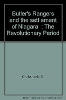 Butler's Rangers and the settlement of Niagara  : The Revolutionary Period B001I4CKM8 Book Cover