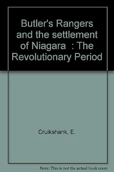 Butler's Rangers and the settlement of Niagara  : The Revolutionary Period