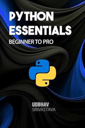 Python Essentials : Beginner to Pro eBook : Srivastava, Udbhav: Amazon ...