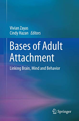 Bases of Adult Attachment: Linking Brain, Mind and Behavior