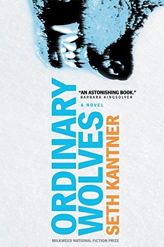 Ordinary Wolves: A Novel (Milkweed National Fiction Prize)
