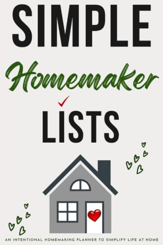 Simple Homemaker Lists: An Intentional Homemaking Planner to Simp...