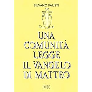 Una comunità legge il Vangelo di Matteo: Volume unico (Giovanni Fausti Vol. 3)