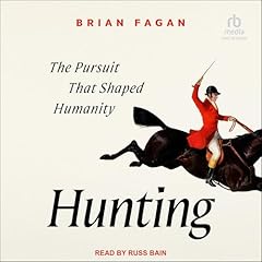 Hunting Audiobook By Brian Fagan cover art