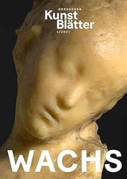 Paperback Dresdener Kunstblatter 4/2021: Wachs [German] Book
