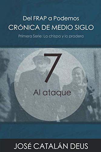 Al ataque (Crónica de medio siglo: del FRAP a Podemos, un viaje por la historia reciente con Ricardo Acero y sus compañeros)