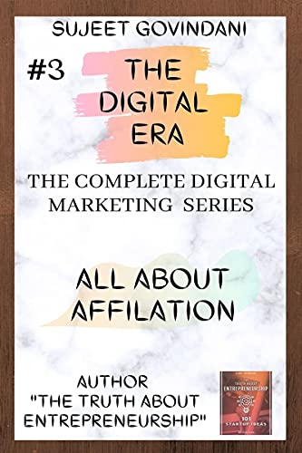 ALL ABOUT AFFILIATE MARKETING : THE DIGITAL ERA