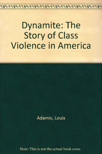 Dynamite: The Story of Class Violence in America 0877542147 Book Cover