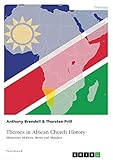 Themes in African Church History. Missionary Motives, Merits and Mistakes