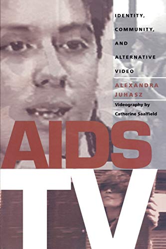 AIDS TV: Identity, Community, and Alternative Video (Console-ing Passions)