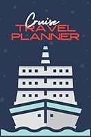 The Complete Cruise Vacation Travel Planner and Journal for Travelers: Plan, Pack, Organize, and Budget for your Next Holiday B0991LHZ2Q Book Cover