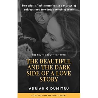 THE BEAUTIFUL AND THE DARK SIDE OF A LOVE STORY Audiobook By Adrian Gabriel Dumitru cover art