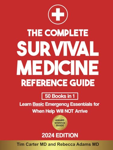 The Complete Survival Medicine Reference Guide: [50 Books in 1] Learn Basic Emergency Essentials for When Help Will NOT Arrive
