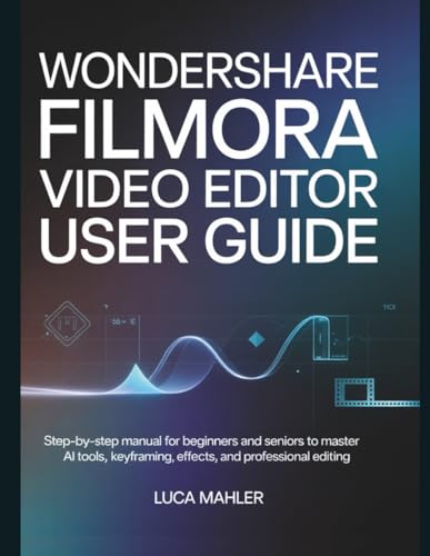 Wondershare Filmora Video Editor User Guide: Step-by-Step Manual ...