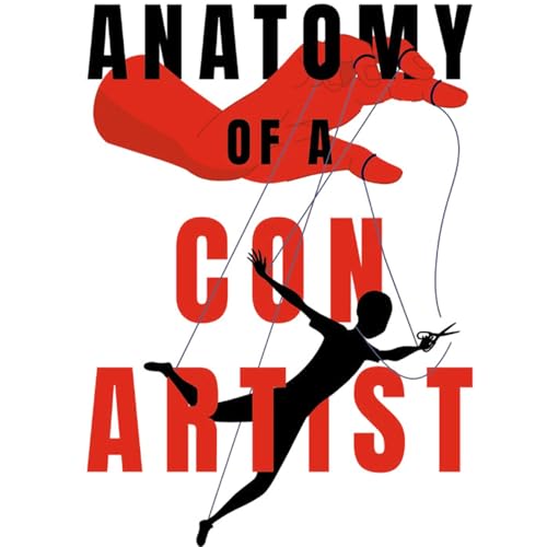 Anatomy of a Con Artist Podcast Por arte de portada