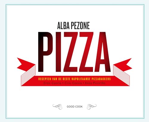 Pizza: recepten van de beste Napolitaanse pizzabakkers