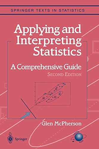 Applying and Interpreting Statistics: A Comprehensive Guide (Springer Texts in Statistics)