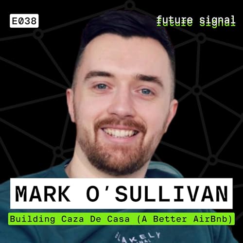 Page de couverture de Building Caza De Casa (A Better Airbnb) Featuring Mark O'Sullivan | E038