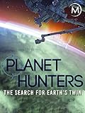 Planet Hunters: The Search for Earth's Twin
