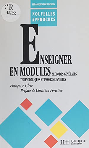 Enseigner en module: Secondes générale, techniques et professionnelles