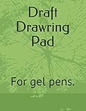  Draft Drawring Pad: For gel pens.