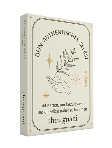 Dein Authentisches Selbst: 44 Karten, um loszulassen und dir selbst näher zu kommen | Heilende Gedanken für jeden Tag