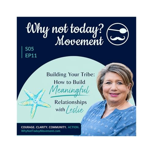 Building Your Tribe: How to Build Meaningful Relationships with Leslie