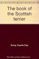 The book of the Scottish terrier B0007DYYSY Book Cover
