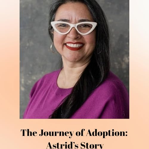 The Journey of Adoption: Astrid's Story cover art