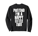 divertente costume da pigro pretend i'm a happy little tree, stile vintage felpa
