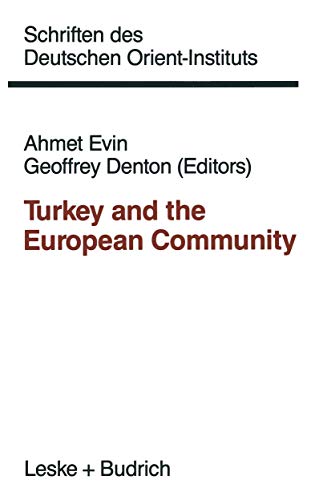 Preisvergleich Produktbild Turkey and the European Community (Schriften des Deutschen Orient - Instituts)