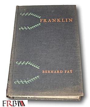 Rare 1929 *FIRST PRINTING* Franklin, The Apostle of Modern Times by Bernard Fay