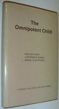 Hardcover The Omnipotent Child - Unlimited in Power, Ability, or Authority Book