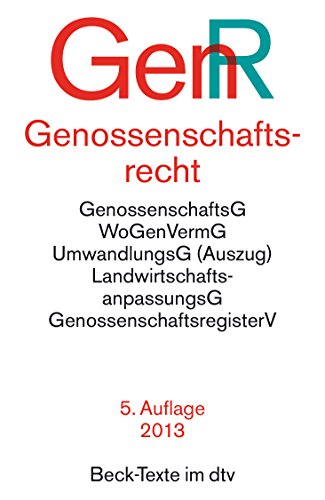 Genossenschaftsrecht GenR: u.a. mit Genossenschaftsgesetz, Wohnungsgenossenschafts-Vermögensgesetz,