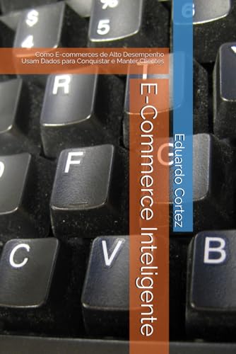 E-Commerce Inteligente: Como E-commerces de Alto Desempenho Usam ...