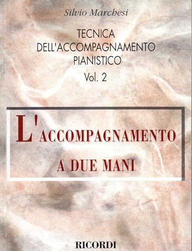 Silvio Marchesi Tecnica dell'accompagnamento pianistico Vol. 2 L'accompagnamento a due man