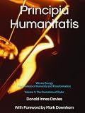 Principia Humanitatis: We Are Energy - Foundations of Humanity and Transformation: Volume 1: The Formation of Order