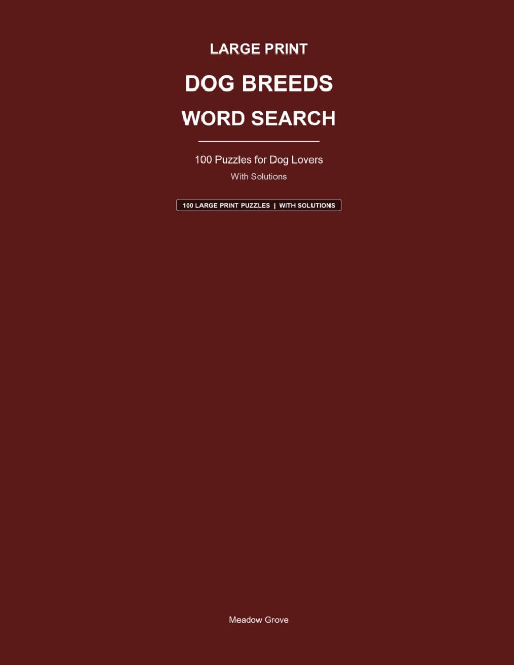 Large Print Dog Breeds Word Search: 100 Puzzles for Dog Lovers - With Solutions