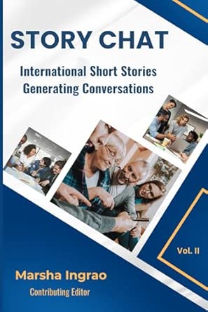 STORY CHAT VOL II: INTERNATIONAL SHORT STORIES GENERATING CONVERSATIONS