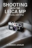 Shooting with the LEICA MP: Every Level, Every Style