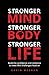 The Creative Act A Way of Being By Rick Rubin & Stronger Mind Stronger Body Stronger Life By Gavin Meenan 2 Books Collection Set