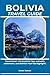 BOLIVIA TRAVEL GUIDE: Travel Smart with Essential Tips, Authentic Adventures, and Bolivia’s Must-See Highlights